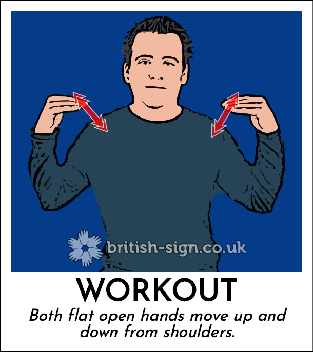 Workout: Both flat open hands move up and down from shoulders.